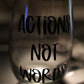 "Actions Not Words" Glass Wine Tumbler (HOPSA)