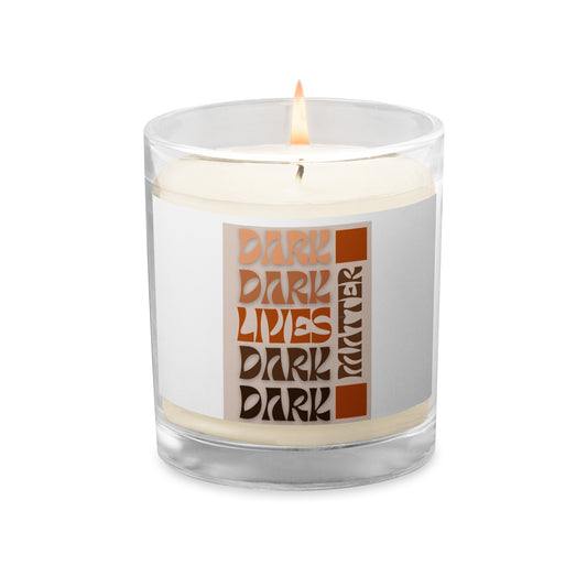 "Dark Lives Matter" Glass jar soy wax candle (Browns)