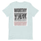 I Am Worthy T-shirt