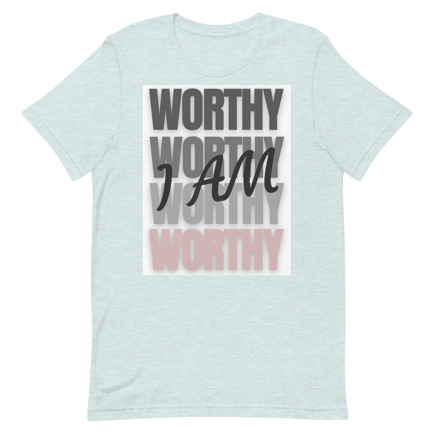 I Am Worthy T-shirt