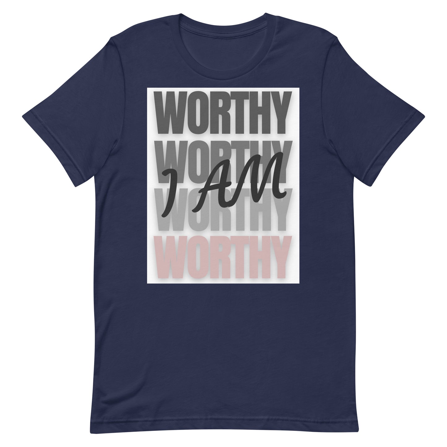 I Am Worthy T-shirt