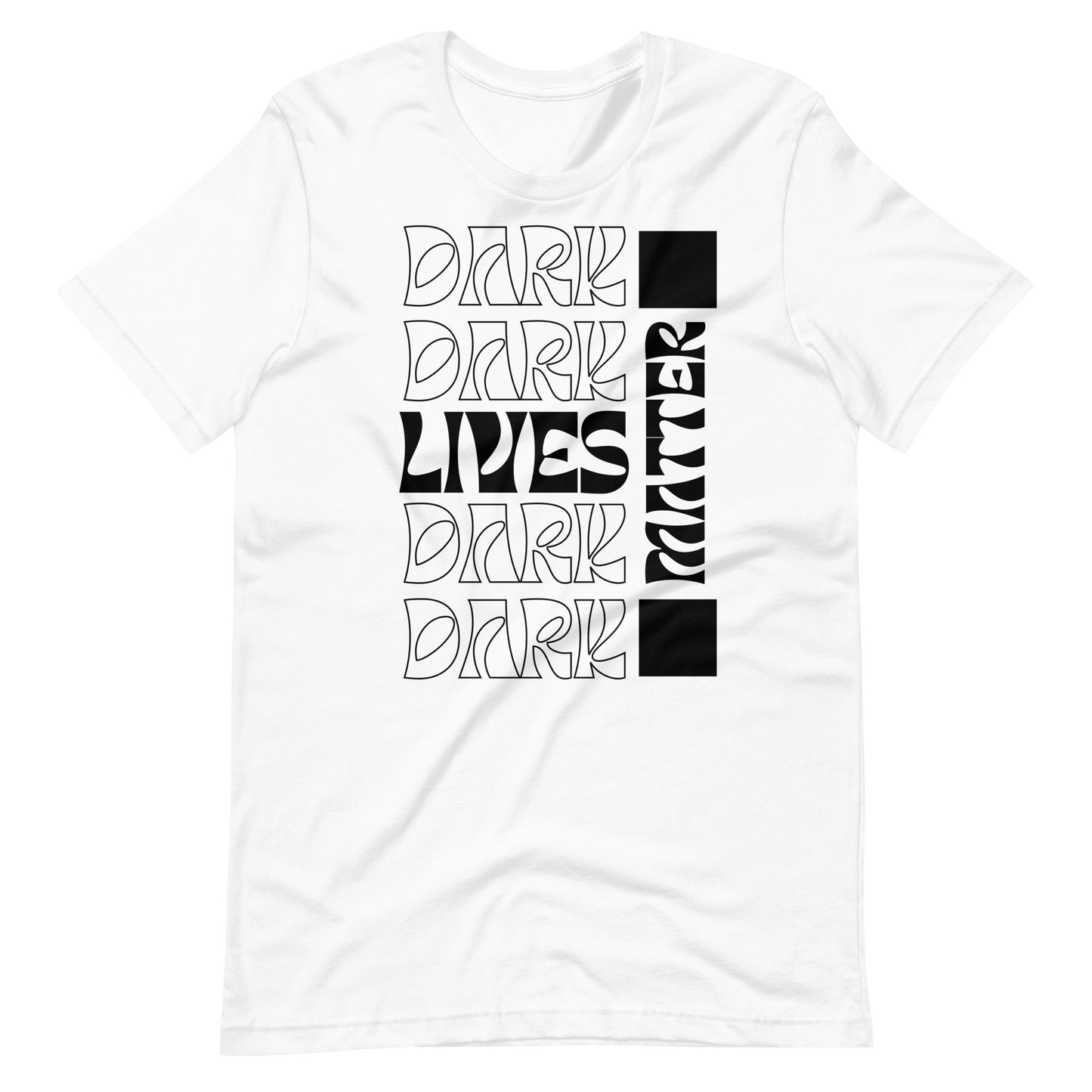 Dark Lives Matter T-shirt (Black & White)