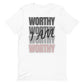I Am Worthy T-shirt