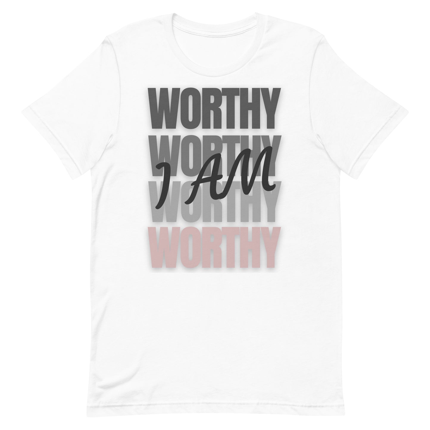 I Am Worthy T-shirt