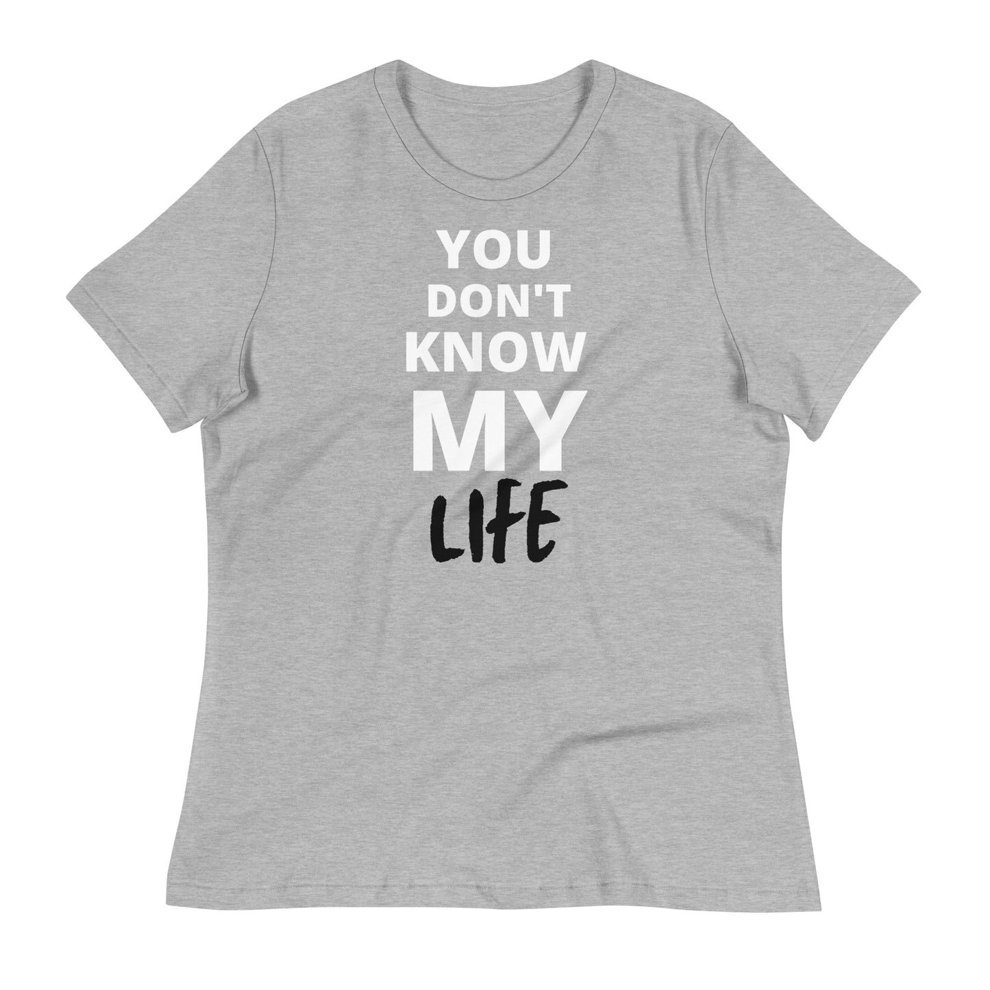 You Don't Know My Life Tee