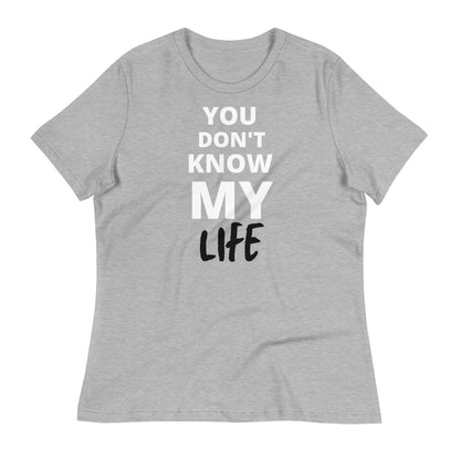 You Don't Know My Life Tee
